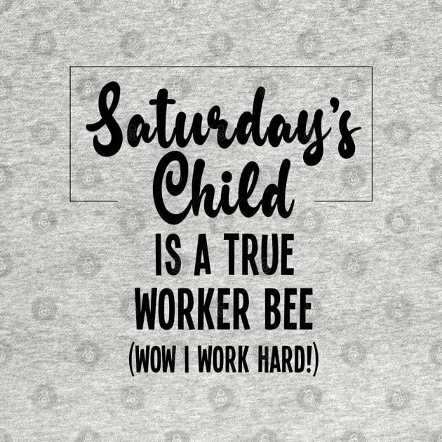 Saturday's Child is a Busy Bee by VicEllisArt
